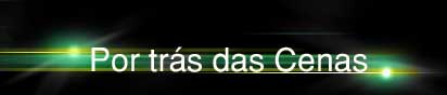 Por trás das Cenas
