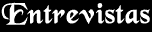 Entrevistas