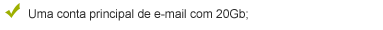 Uma conta principal de e-mail com 20Gb;