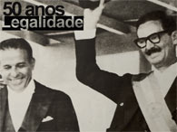 50 anos da renúncia de Jânio e da Legalidade
