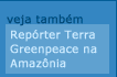 Repórter Terra Greenpeace