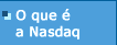 O que é a Nasdaq